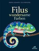 Leila Merkofer, Andrea Seehafer, Leila Merkofer - Filus wundersame Farben