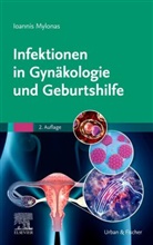 Ioannis Mylonas, Stefan Dangl - Infektionen in Gynäkologie und Geburtshilfe