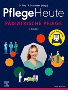 Gabriele Fley, Schneider, Florian Schneider - Pflege Heute - Pädiatrische Pflege