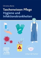 Christina Bentz, Christine Schwerdt - Taschenwissen Pflege Hygiene und Infektionskrankheiten
