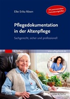Elke Erika Rösen - Pflegedokumentation in der Altenpflege