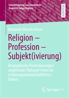 Benjamin Rensch-Kruse - Religion - Profession - Subjekt(ivierung)
