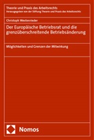 Christoph Westenrieder - Der Europäische Betriebsrat und die grenzüberschreitende Betriebsänderung