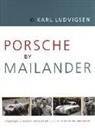 Karl Ludvigsen - Porsche By Mailander