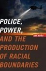 Ana Muniz, Ana Muñiz - Police, Power, and the Production of Racial Boundaries