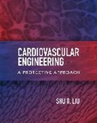 Shu Q Liu, Liu Shu Q. - Cardiovascular Engineering: A Protective Approach