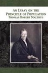Thomas Robert Malthus - An Essay on the Principle of Population