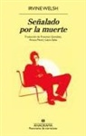 Irvine Welsh - Señalado Por La Muerte