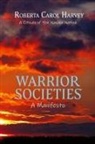 Roberta Carol Harvey - Warrior Societies, A Manifesto