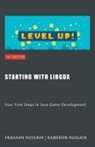 Frahaan Hussain, Kameron Hussain - Starting with LibGDX