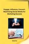 Katarina - Engage, Influence, Convert