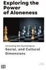 Pansy Lee - Exploring the Power of Aloneness Unraveling the Psychological, Social, and Cultural Dimensions
