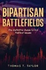 Thomas T. Taylor - Bipartisan Battlefields