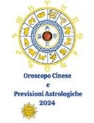 Alina A Rubi, Angeline Rubi - Oroscopo Cinese e Previsioni Astrologiche 2024