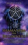 Mari Silva - Shamanism for Beginners