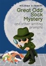 Melissa Gijsbers - Great Odd Sock Mystery & other writing prompts