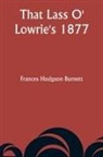 Frances Hodgson Burnett - That Lass O' Lowrie's 1877