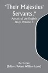 DORAN - Their Majesties' Servants. Annals of the English Stage Volume 3