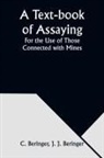 C. Beringer - A Text-book of Assaying