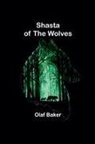 Olaf Baker - Shasta of the Wolves