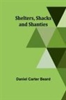 Daniel Carter Beard - Shelters, Shacks and Shanties