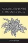 David Baker, Baker David - Police-Related Deaths in the United States