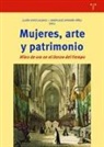 Mujeres, arte y patrimonio : hilos de oro en el lienzo del tiempo