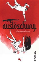 Giuseppe Gracia, Gracia  Giuseppe - Auslöschung