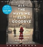 Karen White, White Karen, Beatriz Williams, Williams Beatriz, Lauren Willig, Willig Lauren... - All the Ways We Said Goodbye Low Price CD (Hörbuch)