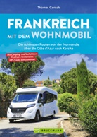 Thomas Cernak - Frankreich mit dem Wohnmobil Die schönsten Routen von der Normandie über die Côte d'Azur nach Korsika
