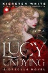Kiersten White - Lucy Undying: A Dracula Novel