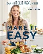 Erin Scott, Danielle Walker - Make It Easy A Healthy Meal Prep and Menu Planning Guide [A Cookbook]