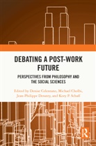 Denise Cholbi Celentano, Denise Celentano, Michael Cholbi, Cholbi Michael, Jean-Philippe Deranty, Deranty Jean-Philippe... - Debating a Post-Work Future