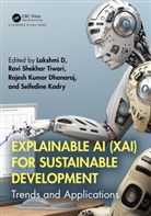 Lakshmi (Vit Bhopal University) Tiwari D, Lakshmi D, Rajesh Kumar Dhanaraj, Seifedine Kadry, Ravi Shekhar Tiwari - Explainable Ai (Xai) for Sustainable Development