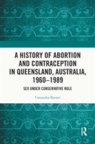 Cassandra Byrnes, Cassandra (University of Queensland Byrnes - HISTORY OF ABORTION AND CONTRACEPT