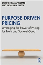 Saloni Firasta-Vastani, Saloni Sheth Firasta-Vastani, Jagdish N. Sheth - Purpose-Driven Pricing
