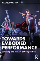 Rachel Dickstein - Towards Embodied Performance
