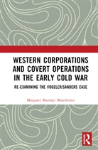 Margaret Murányi Manchester, Margaret Muranyi (Providence College Manchester - Western Corporations and Covert Operations in the Early Cold War