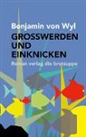 Ursi Anna Aeschbacher, Benjamin von Wyl - GROSSWERDEN UND EINKNICKEN