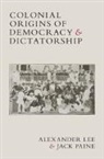 Alexander Lee, Alexander (University of Rochester Lee, Lee Alexander, Jack Paine - Colonial Origins of Democracy and Dictatorship