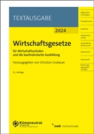 Christian Grobauer - Wirtschaftsgesetze für Wirtschaftsschulen und die kaufmännische Ausbildung