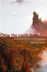 Dana Luciano - How the Earth Feels