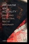 Harry Harootunian - Archaism and Actuality