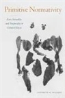 Elizabeth W. Williams - Primitive Normativity