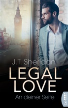 J T Sheridan, J. T. Sheridan, J.T. Sheridan - Legal Love - An deiner Seite