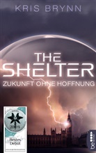 Kris Brynn - The Shelter - Zukunft ohne Hoffnung