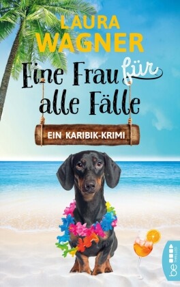 Laura Wagner - Eine Frau für alle Fälle - Ein Karibik-Krimi