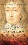 Ronald Corns Corthell, Thomas N. Corns, Ronald Corthell - Milton and Catholicism