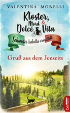 Valentina Morelli - Kloster, Mord und Dolce Vita - Gruß aus dem Jenseits