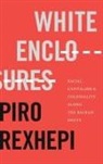 Piro Rexhepi - White Enclosures